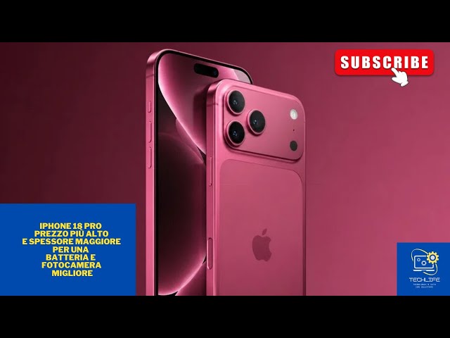 iPhone 18 Pro higher price and increased thickness for a better battery and camera