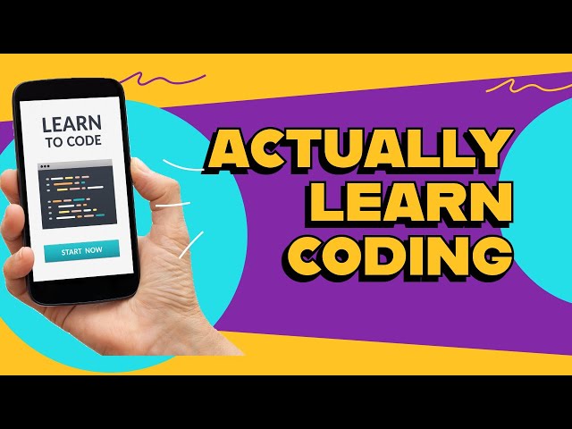 How To Actually ACTUALLY Learn To Code!