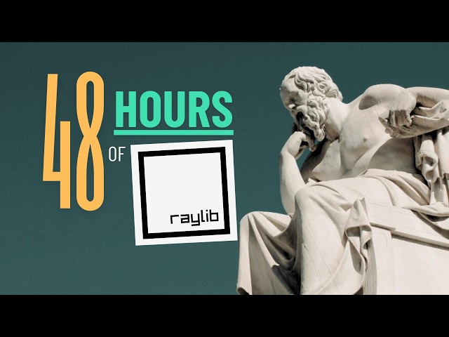 Can I Learn Raylib In Just 48 Hours?