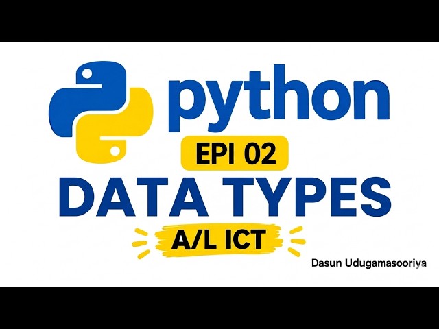 A/L ICT Python  – Episode 02 | Data Types !