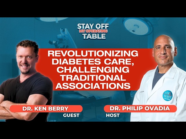 270 - Dr. Ken Berry Revolutionizes Diabetes Care, Challenge Traditional Associations
