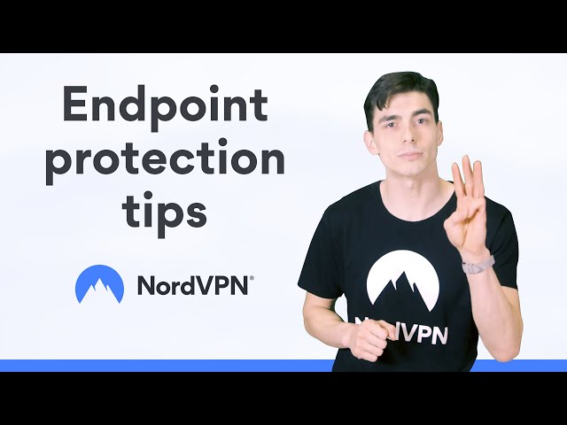 Endpoint Protection - Everything You Need To Know | NordVPN