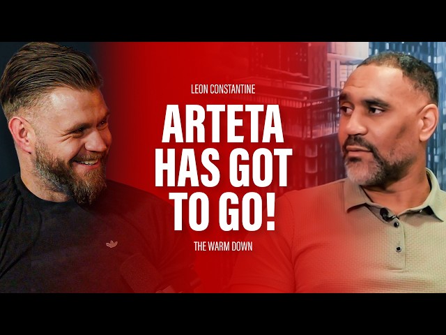 Leon Constantine: Arsenal Are BOTTLING It! Arteta Has To Go! | The Warm Down