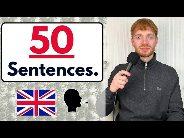 Can you say these 50 DAILY SENTENCES in a British Accent?