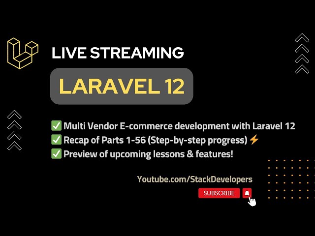 🔴 LIVE: Laravel 12 Multi-Vendor E-commerce Series (Parts 0-56 Recap + Frontend Kickoff & Roadmap)