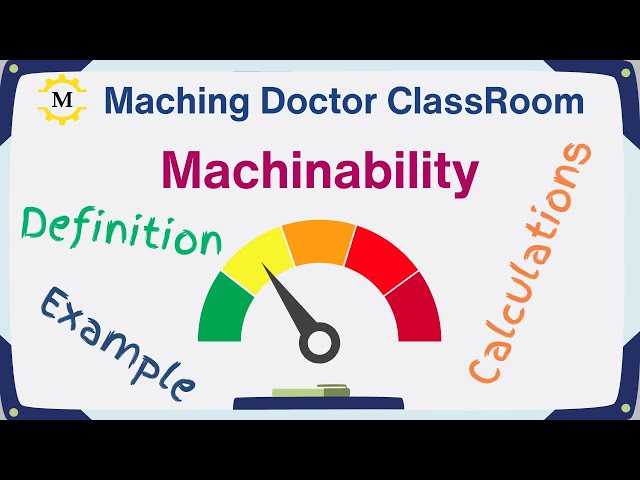Machinability of Materials - How to use it? How is it calculated?
