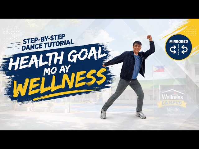 Health Goal mo ay Wellness | Step-by-Step Dance Tutorial | MIRRORED  |Nestlé Wellness Campus