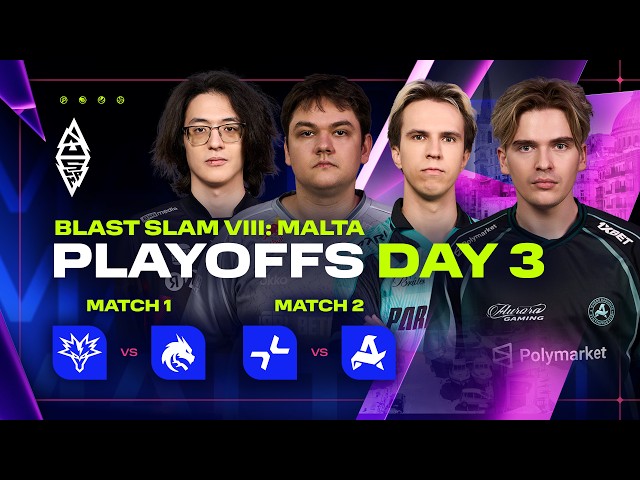 BLAST SLAM VIII: Malta, Playoffs, Day 3 - Team Yandex vs Team Spirit, PARIVISION vs Aurora Gaming