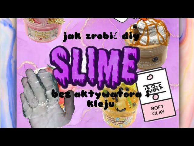 Jak zrobić slime bez kleju i aktywatora?? zawsze działa