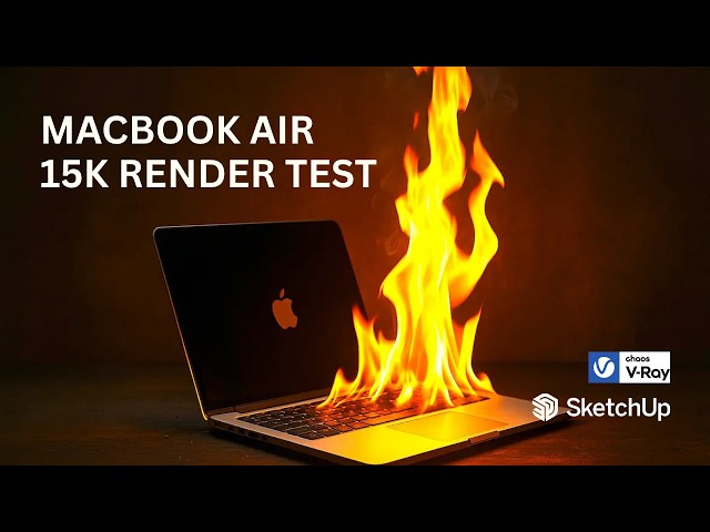 Will a Macbook Air crush rendering at 15K?