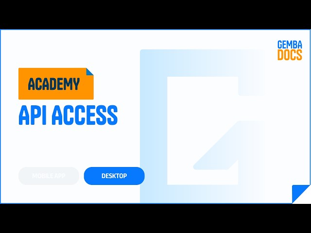 API Access: Enable Your API Key and Find the Docs | GembaDocs Academy