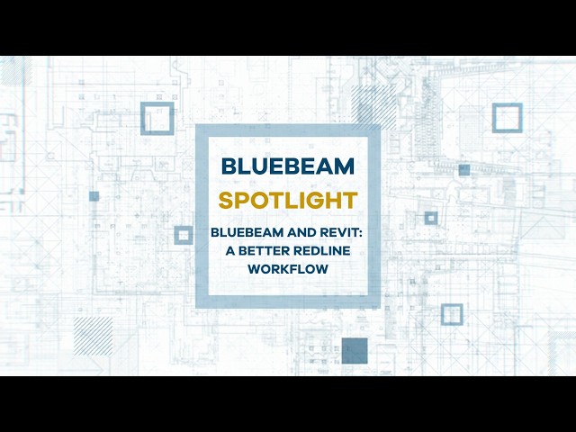 Bluebeam Spotlight: Bluebeam Max and Revit: A Better Redline Workflow