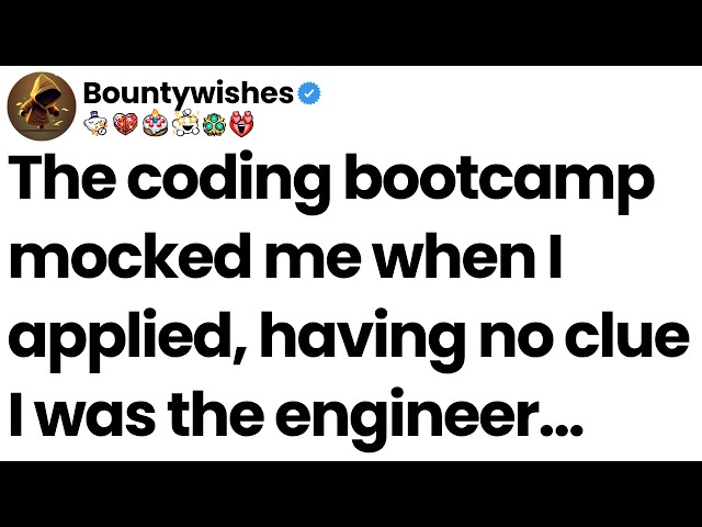 The coding bootcamp mocked me when I applied, having no clue I was the engineer...