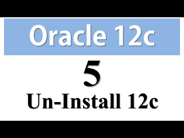 Oracle Database 12c Tutorial 5: How To Uninstall Oracle Database 12c From Windows 7