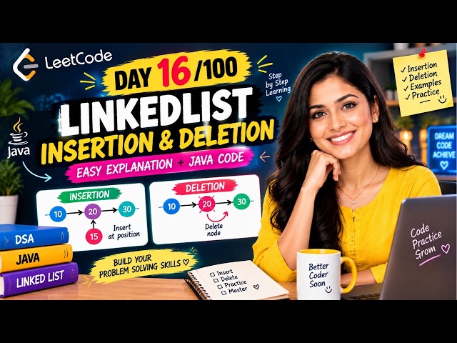 Day 16/100 🔥 LinkedList Insertion & Deletion in Java | DSA From Scratch