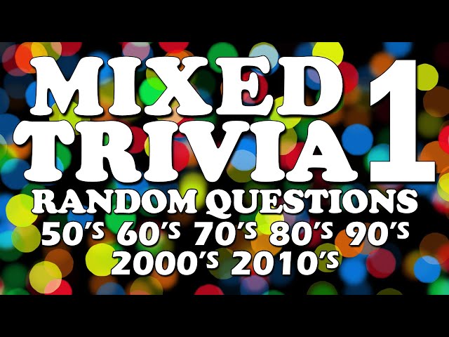 General Trivia Mix - 20 Rapid Fire Questions With Answers - 50s 60s 70's 80's 90's 2000's 2010s Quiz