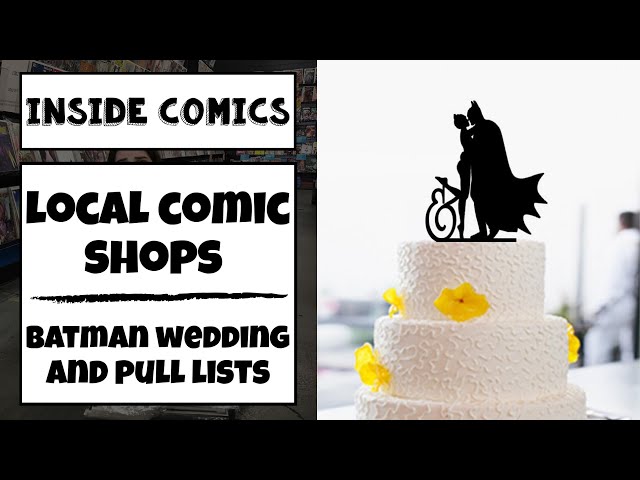 Local Comic Shops Pt. 2 | Batman Wedding Legacy & Pull Lists