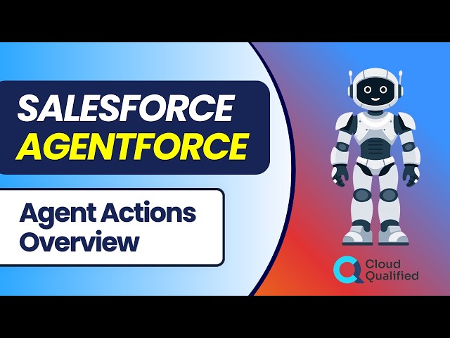 Agent Actions Overview | Salesforce Agentforce