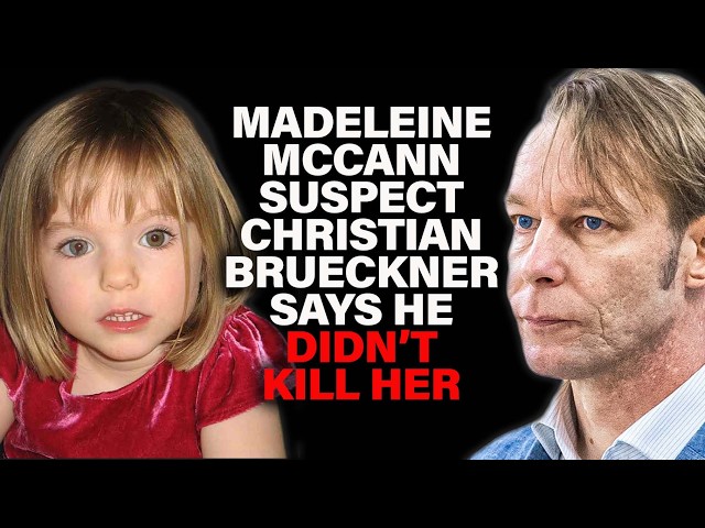 Madeleine McCann Suspect Christian Brueckner Says He Didn’t Kill Her