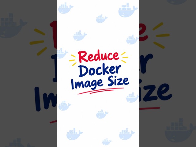 How to Reduce Docker Image Size 🚀 | Docker Optimization