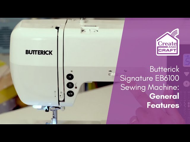 General Features | Butterick Signature EB6100 Sewing Machine | Create and Craft
