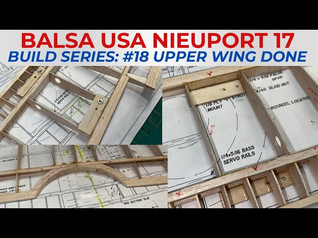 Balsa USA Nieuport 17 RC Plane Kit Build Series, No. 18: Upper Wing Done!