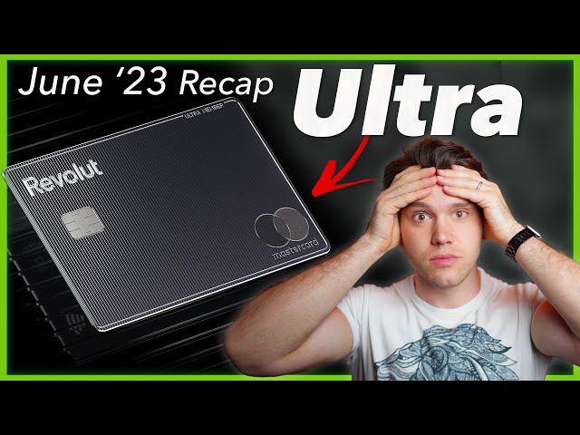 REVOLUT LAUNCH ULTRA! Monzo to Offer Cashback? Interest Rates RISE! (June '23 Recap)