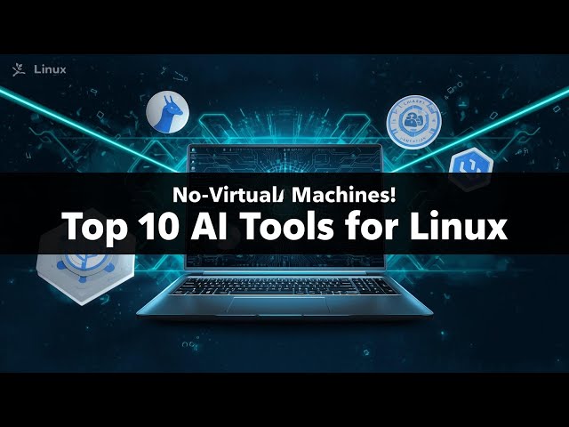 Top 10 AI Tools That Run Natively on Linux (No Virtual Machines, No Limits!)