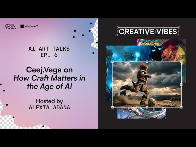 Creative Vibes EP.6: Does Craft Matter More in the Age of AI? | Feat. Ceej Vega