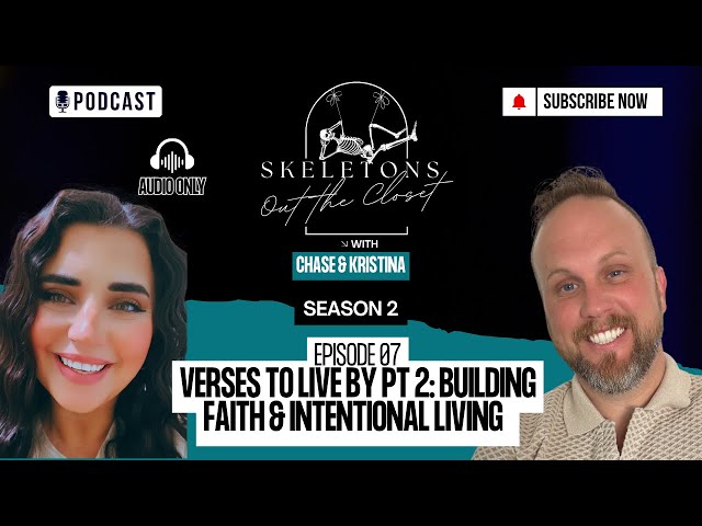 Verses to Live By Part 2 - Skeletons Out the Closet Season 2 Ep. 7- Chase and Kristina Granstaff