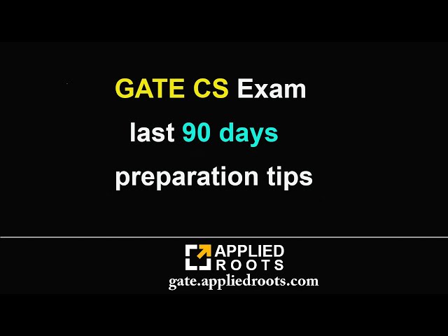 GATE CS Exam last 90 days preparation tips