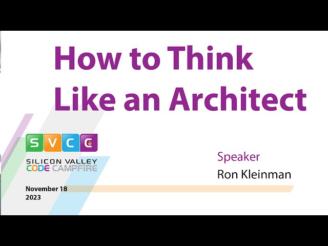 How to Think Like an Architect Part 1 at Silicon Valley Code Campfire  on November 18, 2023