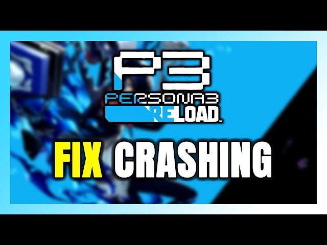How to FIX Persona 3 Reload Crashing, Not Launching, Freezing, Stuck & Black Screen