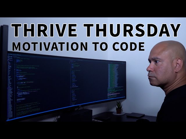 Thrive Thursday - Motivation to Code