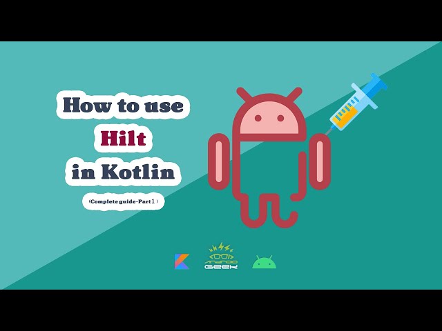 #1 How to use Hilt in Kotlin ( Complete guide  )