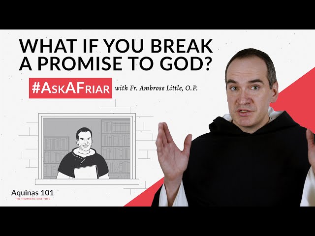 What Happens if You Break a Promise to God? #AskAFriar (Aquinas 101)