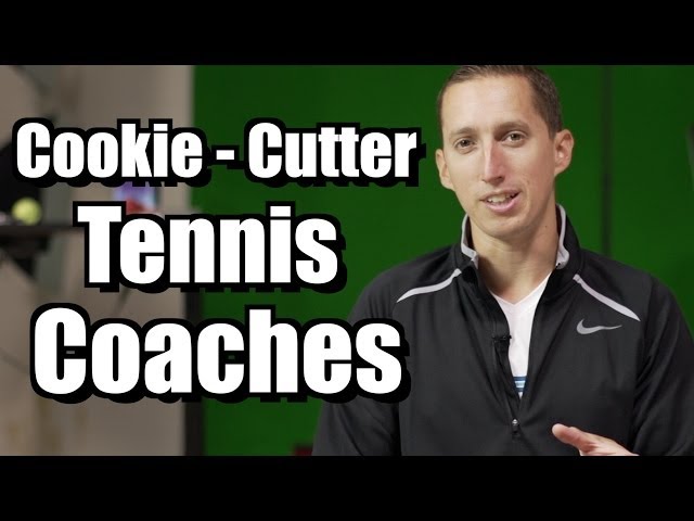 Cookie Cutter Tennis Coaches - Ask Ian #5 - Tennis Lesson and Instruction - Tips
