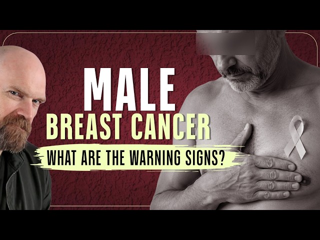 Male Breast Cancer: The Warning Signs Most Men Don't Know