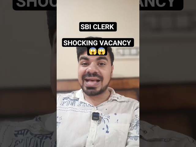SBI CLERK SHOCKING VACANCY 😱😱