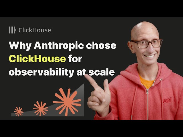 How Anthropic Uses ClickHouse for Observability at Scale
