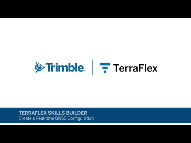 Trimble TerraFlex Skills Builder | How to Create a Real-time GNSS Correction Configuration
