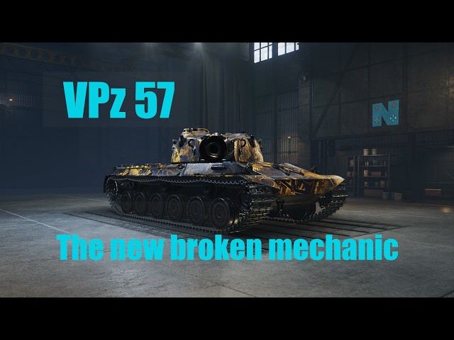 The new broken mechanic VPz 57