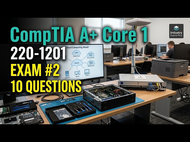 CompTIA A+ 220-1201 V15 Practice Exam #2 - 10 Original Questions
