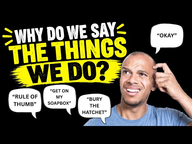 Why Do We Say the Things We Say? The Surprising Origins of Common Phrases | DAILY BELLRINGER