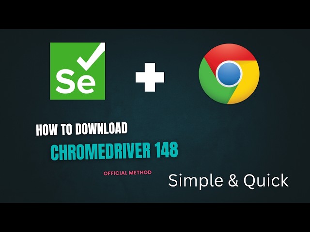 How to Download ChromeDriver 148 for Selenium (2026 Guide)