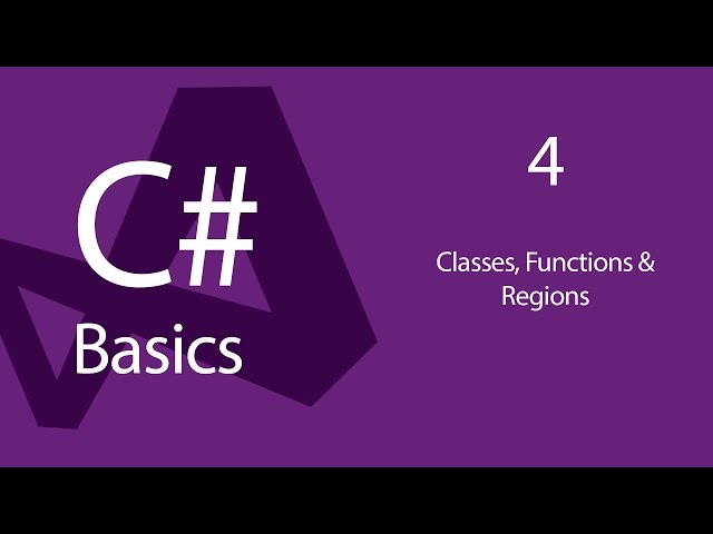 C# Programming Tutorials: Beginners 04 Classes Functions and Regions