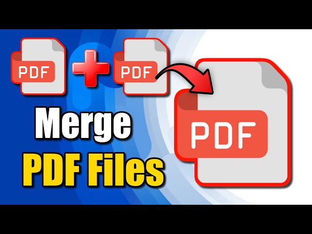 How to Merge PDF Files Into One & Combine them (Best Method)