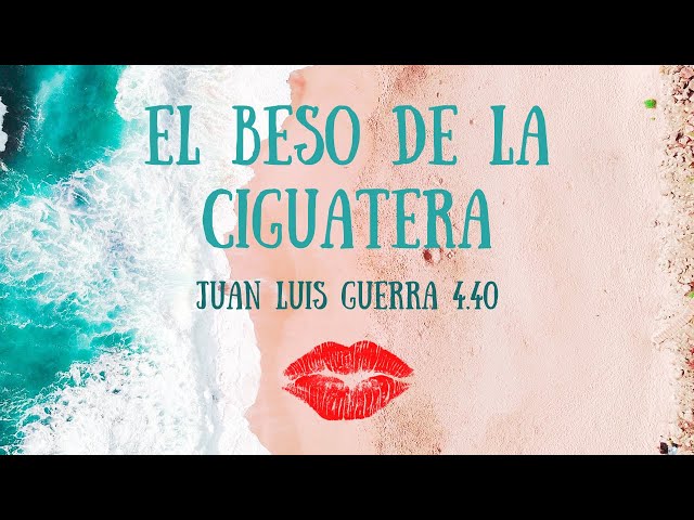 Juan Luis Guerra 4.40 - El Beso De La Ciguatera (Radio Edit)