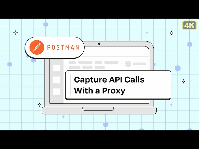 Capture API Calls With a Proxy