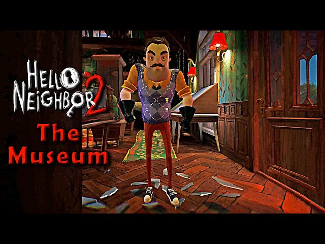 HELLO NEIGHBOR 2 - The Museum FULL Gameplay Walkthrough & ENDING